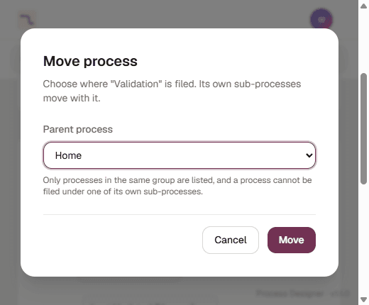 The Move process dialog for Validation: the Parent process list set to Home, the hint about groups and sub-processes, and the Cancel and Move buttons